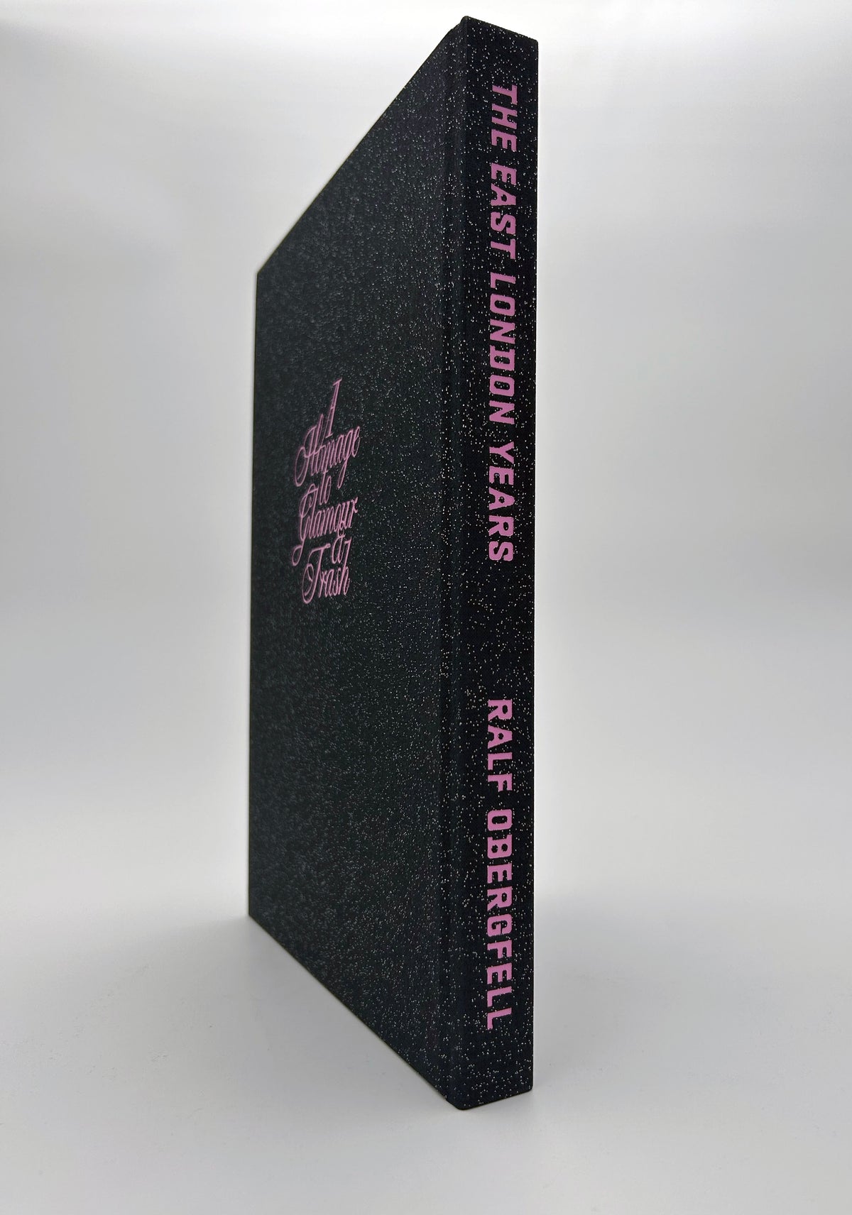 THE EAST LONDON YEARS: A Homage to Glamour and Trash (Limited Edition, hand signed)